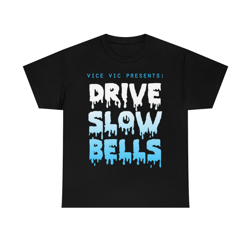 BELLS "DRIVE SLOW SHOW"