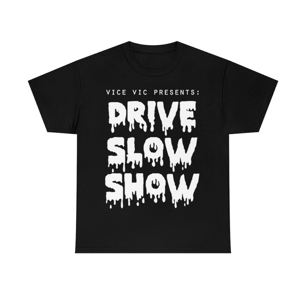 DRIVE SLOW SHOW