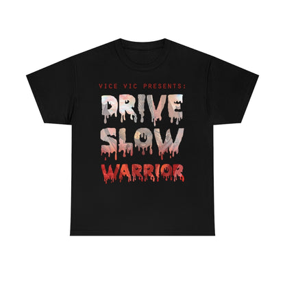 WARRIOR "DRIVE SLOW SHOW"